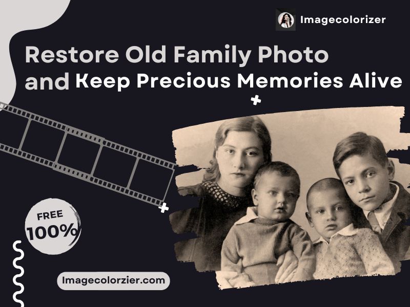 Restore Old Family Photos and Keep Precious Memories Alive
