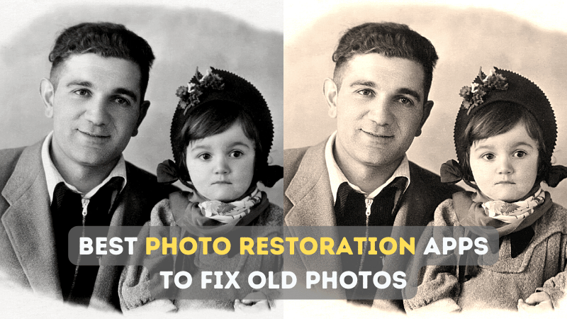 5 Best Photo Restoration Apps to Fix Old Photos
