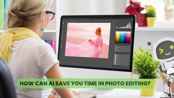 How can AI save you time in Photo Editing?